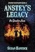 Anstey's Legacy: No Greater Love (Anstey's Kingdom, #3)