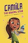 Camila the Baking Star by Alicia Salazar Camila the Baking Star by Alicia Salazar