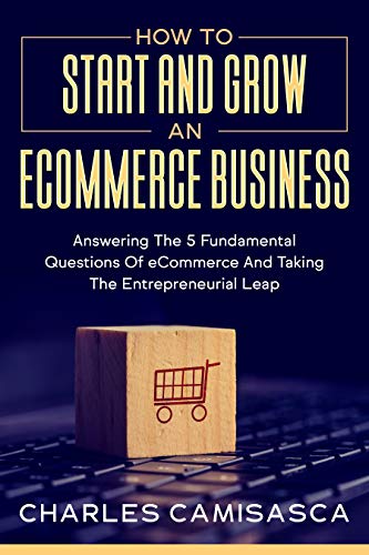 How to Start and Grow an E-Commerce Business