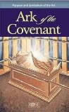 Ark of the Covenant Pamphlet: Purpose and Symbolism of the Ark Ark of the Covenant Pamphlet: Purpose and Symbolism of the Ark