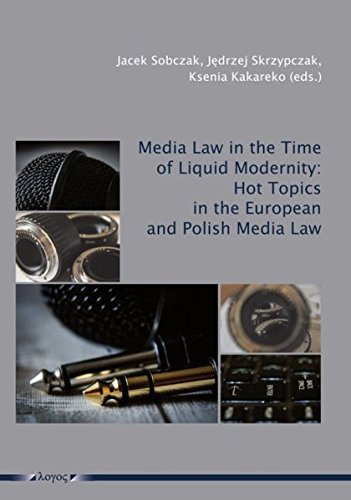 Media Law in the Time of Liquid Modernity: Hot Topics in the European and Polish Media Law