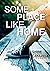 Some Place Like Home