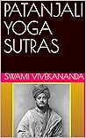 Patanjali’s Yoga Sutras - Swami Vivekananda by Patañjali
