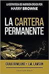 La Cartera Permanente: La estrategia de inversión creada por Harry Browne La Cartera Permanente: La estrategia de inversión creada por Harry Browne