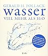 Wasser - viel mehr als H2O: Bahnbrechende Entdeckung: Das bisher unbekannte Potenzial unseres Lebenselements