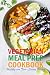 Vegetarian Meal Prep Cookbook  by Carlos Roldan