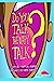 Do you talk the way I talk? by Tabitha Cabrera