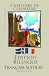 Apprendre le suédois - Édition bilingue (Français - Suédois) L'histoire de Cléopâtre (French Edition)