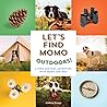 Let's Find Momo Outdoors! by Andrew Knapp
