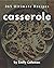 365 Ultimate Casserole Reci...