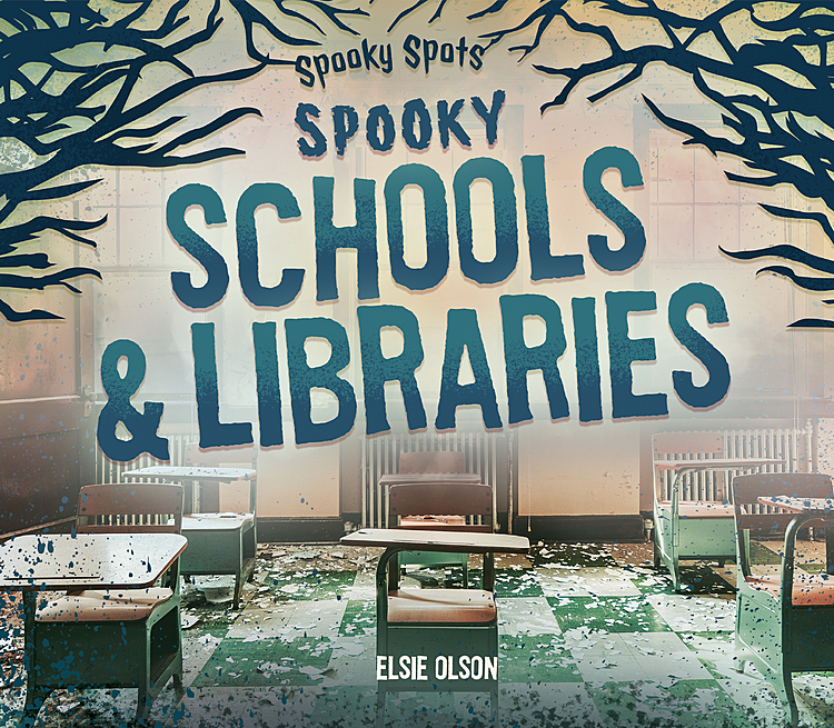 Spooky Spots: Spooky Schools & Libraries