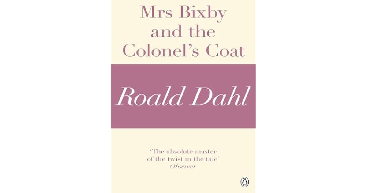 Mrs Bixby and the Colonel's Coat by Roald Dahl