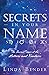 Secrets In Your Name: The S...