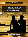 Felicidad conyugal by Leo Tolstoy