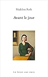 Avant le jour by Madeline Roth