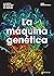 La máquina genética by Venkatraman Ramakrishnan