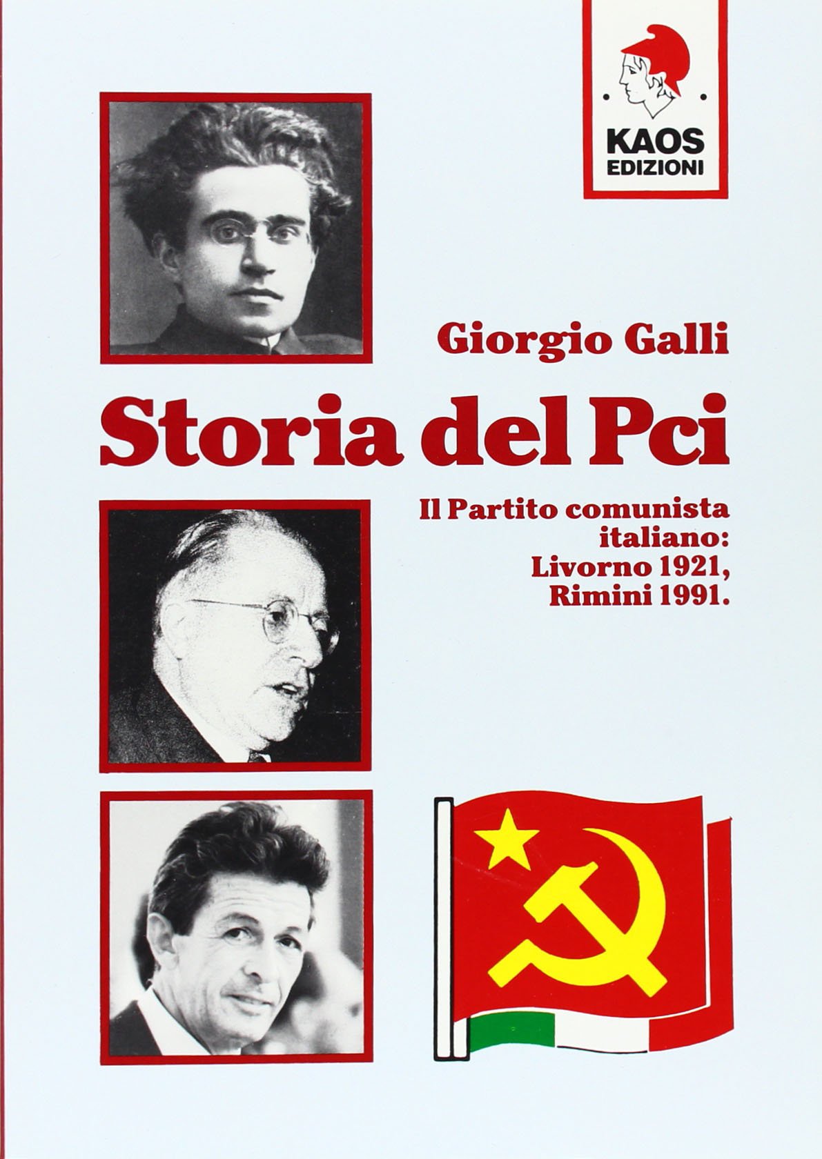 Storia del PCI. Il Partito comunista italiano: Livorno 1921, Rimini 1991