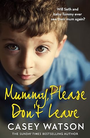 Mummy, Please Don’t Leave: A Powerful Memoir