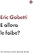 E allora le foibe?