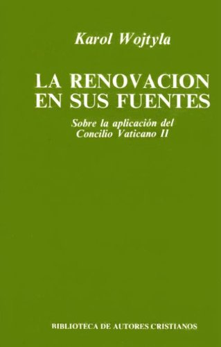 La renovación en sus fuentes.: Sobre la aplicación del Concilio Vaticano II (NORMAL) (Spanish Edition)