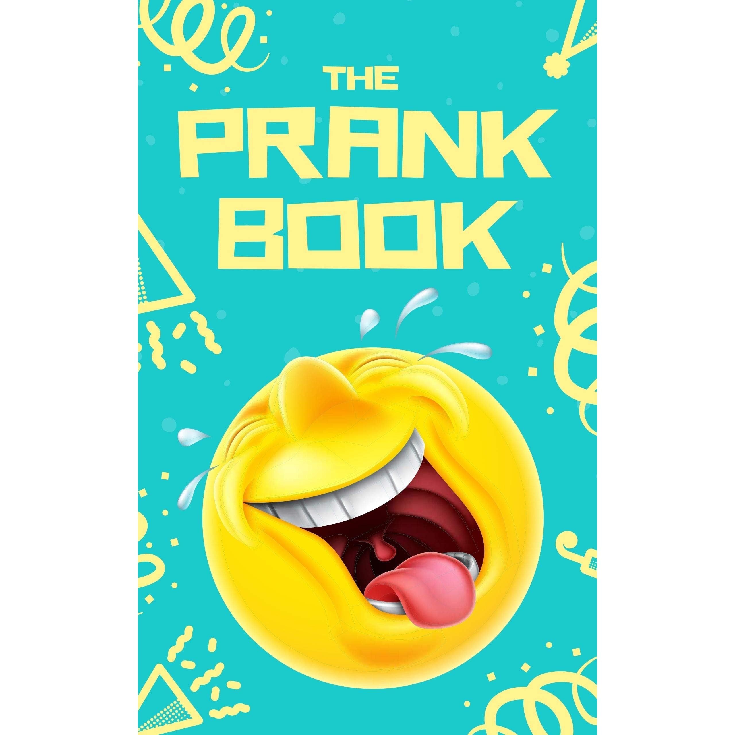 The Prank Book 100 Quick And Easy Pranks Practical Jokes By Jaryr Memes