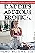 Daddies Anxious Erotica - F...