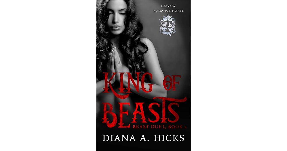 King of Beasts, Book 2 (Beast Duet #2) by Diana A. Hicks