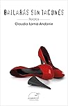 Bailarás sin tacones by Claudia Lama Andonie