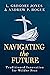 Navigating the Future by Andrew P. Hogue