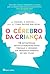 O Cérebro da Criança by Daniel J. Siegel