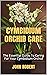 CYMBIDIUM ORCHID CARE: The ...