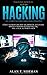 Guía De Hacking De Computadora Para Principiantes: Cómo Hackear Una Red Inalámbrica Seguridad Básica Y Pruebas De Penetración Kali Linux Su Primer Hack (Spanish Edition)