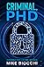 Criminal, PhD (Connected Cr...