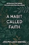 Book cover for A Habit Called Faith: 40 Days in the Bible to Find and Follow Jesus