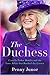 Queen Consort (formerly The Duchess): The Life of Queen Camilla – The First In-Depth Biography of the Notorious Mistress and the Prince Who Loved Her