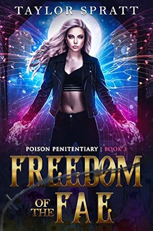 Freedom of the Fae (Poison Penitentiary, #3)