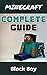The Complete Minecraft Guide
