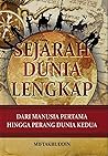 Sejarah Dunia Lengkap: Dari Manusia Pertama hingga Perang Dunia Kedua