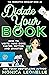 Dictate Your Book: How To Write Your Book Faster, Better, and Smarter (The Productive Novelist 4)