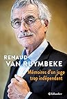 Mémoires d'un juge trop indépendant: Boulin, Urba, Elf, Clearstream, Kerviel... 40 ans d'affaires (ACTUALITE SOCIETE) (French Edition)