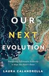 Our Next Evolution : Transforming Collaborative Leadership to Shape Our Planet's Future