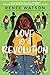 Love Is a Revolution by Renée Watson