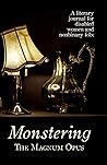 Monstering: The Magnum Opus