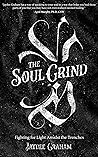 The Soul Grind: Fighting for Light Amidst the Trenches
