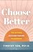 Choose Better : The Optimal...
