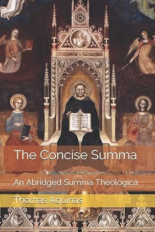The Concise Summa: An Abridged Summa Theologica