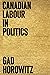 Canadian Labour in Politics...