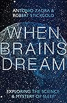 When Brains Dream...