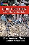 CHILD SOLDIER: A Story of Survival