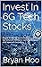 Invest In 6G Tech Stocks: I...